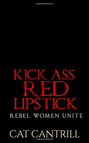 Kick Ass Red Lipstick: Rebel Women Unite