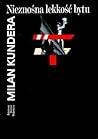 Nieznośna lekkość bytu by Milan Kundera