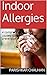 Indoor Allergies: A compreh...