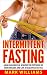 Intermittent Fasting: Gain ...