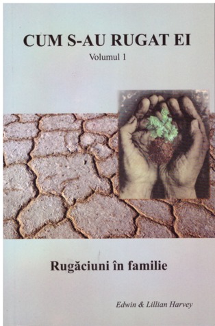 Cum s-au rugat ei: Rugăciuni în familie