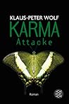 Karma- Attacke. by Klaus-Peter Wolf