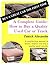 A Complete Guide: How to Buy A Quality Used Car or Truck: Step-by-step manual to locate, inspect and buy a quality used vehicle.