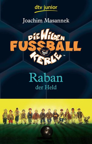 Raban der Held (Die Wilden Fussballkerle #6)