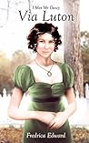 I Met Mr Darcy Via Luton by Fredrica Edward