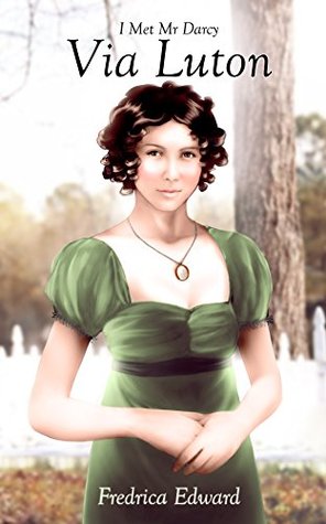 I Met Mr Darcy Via Luton (Kindle Edition)