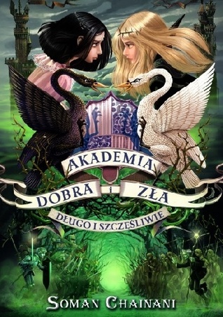 Długo i szczęśliwie (Akademia Dobra I Zła, #3)