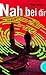 Nah bei dir
