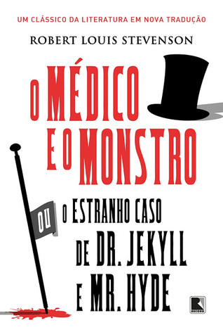 O Médico e o Monstro ou o Estranho Caso de Dr. Jekyll e Mr. Hyde