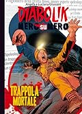 Diabolik Nero su nero vol. 56: Trappola mortale