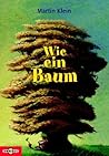 Wie ein Baum. Florian Erdmanns unglaubliche Geschichte.
