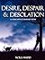 Desire, Despair & Desolatio...