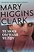 Te mooi om waar te zijn by Mary Higgins Clark