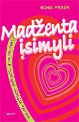 Madženta įsimyli: labai kietos ir ryžtingos viliotojos kančios (Magenta Orange, #1)