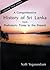 A comprehensive history of Sri Lanka from prehistory to tsunami