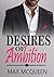 Desires of Ambition: (Desires of Man Series - Book One) ((A Seductive Billionaire Romance))