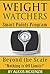 Weight Watchers Smart Points Programs: Beyond the Scale, "Nothing is off Limits!"