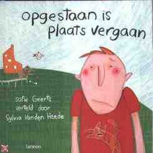 Opgestaan is plaats vergaan