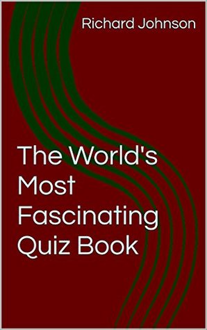 The World's Most Fascinating Quiz Book (Kindle Edition)