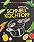 Kochen mit dem Schnellkochtopf: Die besten Rezepte (German Edition)