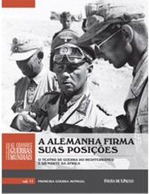 As Grandes Guerras Mundiais - A Alemanha firma suas posições