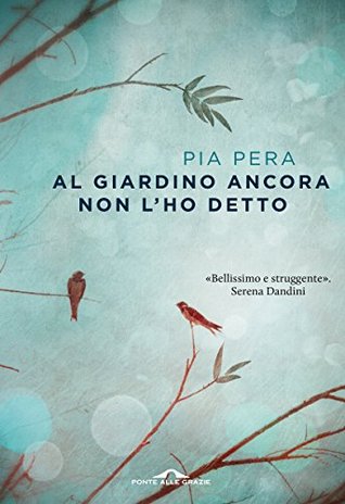 Al giardino ancora non l'ho detto (Kindle Edition)