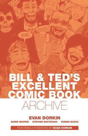 Bill & Ted's Excellent Comic Book Archive (Hardcover)