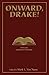 Onward, Drake!
