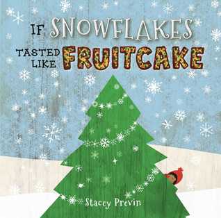 If Snowflakes Tasted Like Fruitcake (Hardcover)