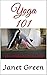 Yoga 101: The Ultimate Yoga Guide