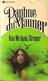 Kiss Me Again, Stranger by Daphne du Maurier