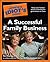 The Complete Idiot's Guide to a Successful Family Business by Janis Raye