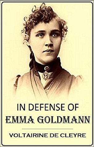In Defense of Emma Goldmann and the Right of Expropriation (1914)