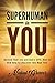 Superhuman in You