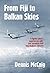 From Fiji to the Balkan Skies: A Fighter Pilots's Memories of 249 Squadron, WW2