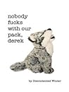 Nobody Fucks with our Pack, Derek by DiscontentedWinter