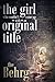 The Girl Who Couldn't Come Up With an Orignal Title