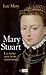 Mary Stuart - La reine aux trois couronnes (ARCHIPEL.ARCHIP) by Luc Mary