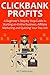 CLICKBANK PROFITS for 2016: A Beginner’s Step by Step Guide in Starting an Online Business, Affiliate Marketing and Quitting Your Day Job