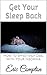 Get Your Sleep Back by Eric Compton