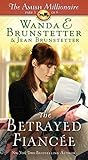 The Betrayed Fiancée by Wanda E. Brunstetter
