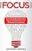 FOCUS: Essentials to Build Discipline, Improve Productivity, and Eliminate Procrastination to Achieve Success (Focus, growth, attitude, optimism, improvement)