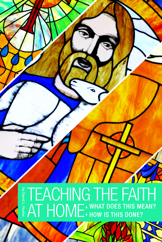 Teaching the Faith at Home: What Does It Mean? How Is This Done? (Paperback)