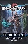 Shadowrun: Deniable Assets (Shadowrun Legends)