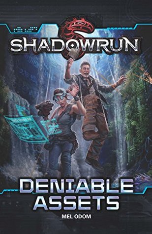 Shadowrun: Deniable Assets (Shadowrun Legends)