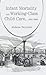 Infant Mortality and Working-Class Child Care, 1850-1899