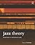Jazz Theory: From Basic to Advanced Study