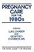 Pregnancy Care for the 1980...