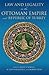 Law and Legality in the Ottoman Empire and Republic of Turkey