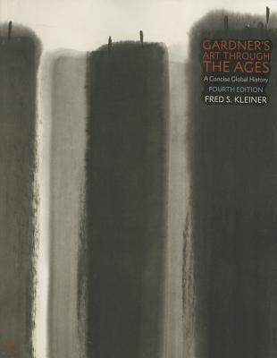 Gardner's Art Through the Ages: A Concise Global History